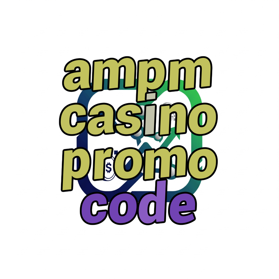 ampm casino promo code
